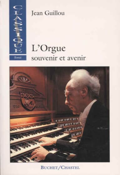 L'Orgue, souvenir et avenir — Jean Guillou